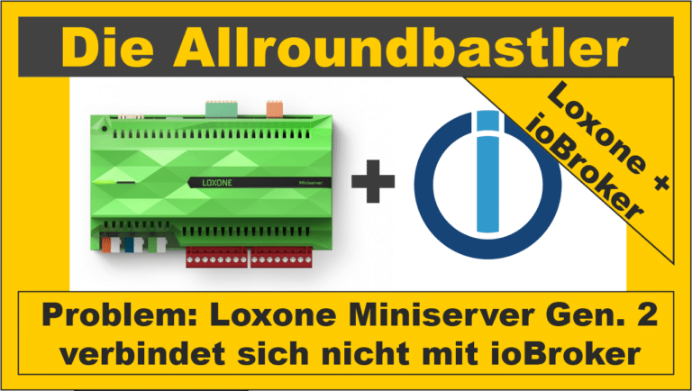 Problem: Loxone Miniserver Gen. 2 verbindet sich nicht mit ioBroker